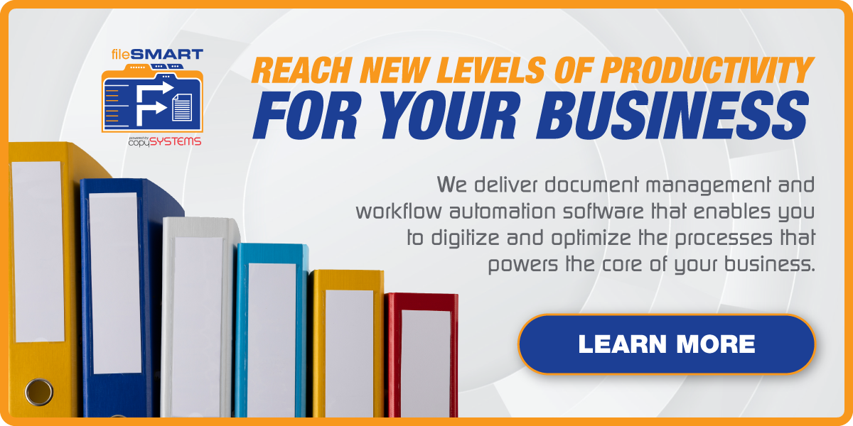 Reach new levels of productivity for your business with fileSMART! Learn more.